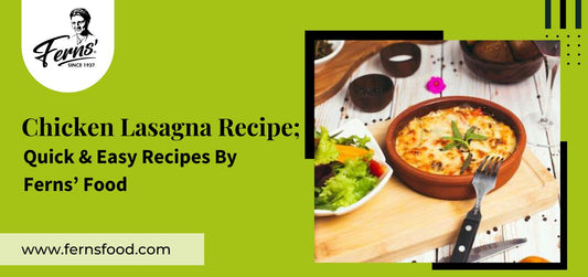 Chicken Lasagna Recipe; 30 Minutes Easy Recipe- Ferns’ Food